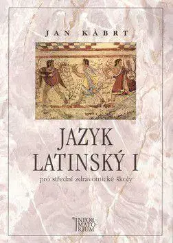Jazykové učebnice, slovníky Jazyk latinský I - Jan Kábrt