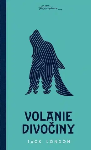Svetová beletria Volanie divočiny - Jack London,Juraj Vačko,Kamenistý Ján
