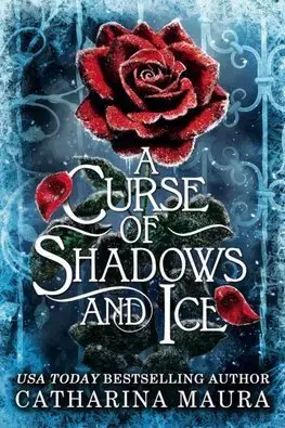 Sci-fi a fantasy A Curse of Shadows and Ice - Catharina Maura