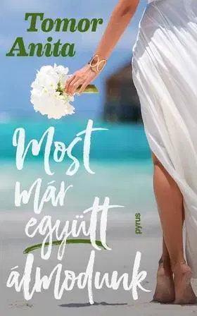 Romantická beletria Most már együtt álmodunk - Anita Tomor