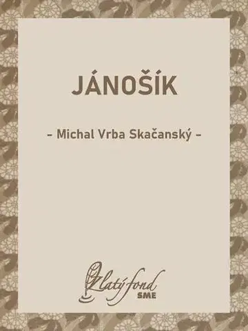 Beletria - ostatné Jánošík - Michal Vrba Skačanský