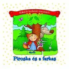 Rozprávky Rakd ki kedvenc mesédet! Piroska és a farkas - Anna Podgórska
