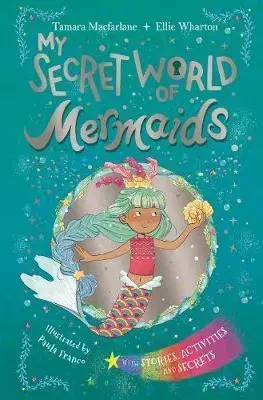 V cudzom jazyku My Secret World of Mermaids - Edith Wharton,Tamara Macfarlane,Paula Franco