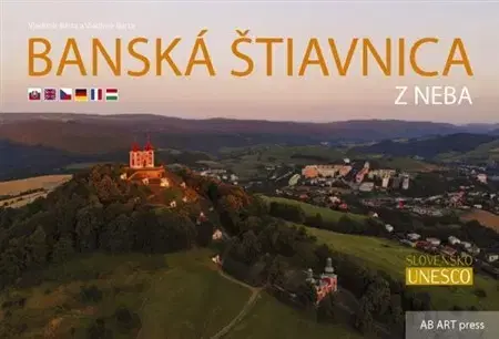 Encyklopédie, obrazové publikácie Banská Štiavnica z neba - Vladimír Barta, ml.,Vladimír Bárta