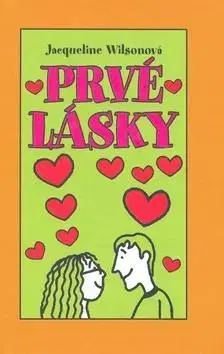 Pre dievčatá Prvé lásky (mäkká väzba) - Jacqueline Wilson,Katarína Karovičová