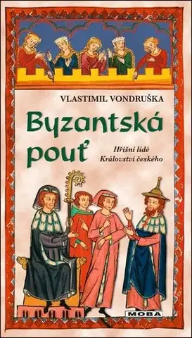 Historické romány Byzantská pouť - Vlastimil Vondruška