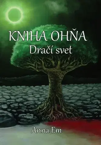 Sci-fi a fantasy Kniha Ohňa - Dračí svet - Anna Em