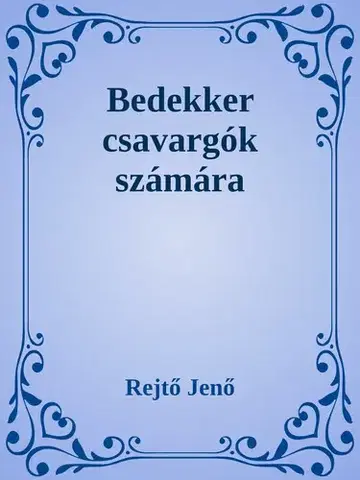 Svetová beletria Bedekker csavargók számára - Jenő Rejtő