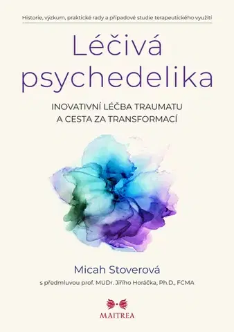 Psychológia, etika Léčivá psychedelika - Micah Stoverová