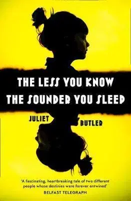 Svetová beletria The Less You Know The Sounder You Sleep - Juliet Butler