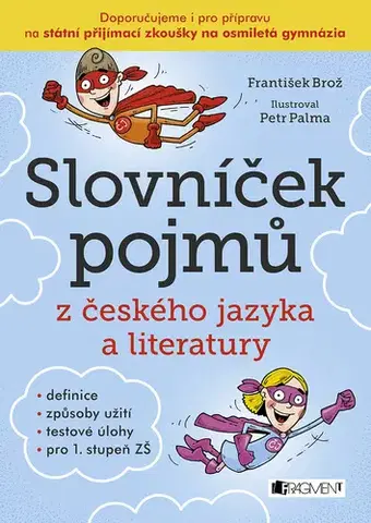 Učebnice pre ZŠ - ostatné Slovníček pojmů z českého jazyka a literatury pro 1. stupeň ZŠ - František Brož