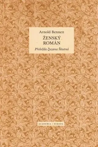 Svetová beletria Ženský román - Arnold Bennett,Zuzana Šťastná