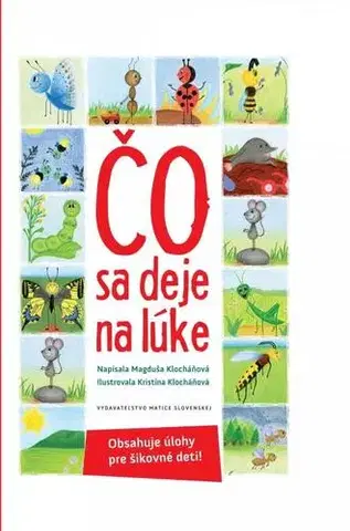 Básničky a hádanky pre deti Čo sa deje na lúke - Magduša Klocháňová