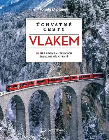 Sprievodcovia, mapy - ostatné Úchvatné cesty vlakem, 2. vydání - Kolektív autorov