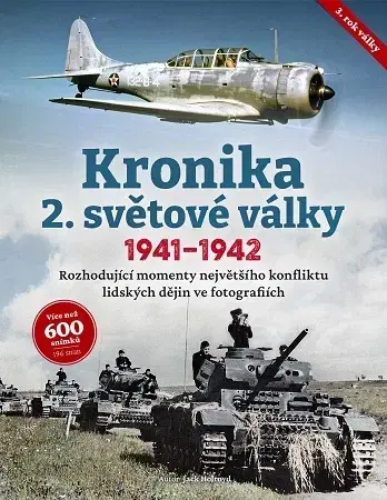 Druhá svetová vojna Kronika 2. světové války: 3. rok války 1941–1942 - Jack Holroyd