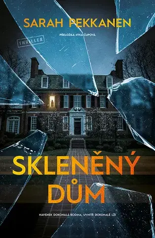 Detektívky, trilery, horory Skleněný dům - Sarah Pekkanen