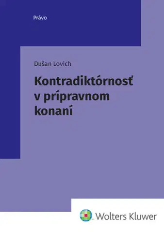 Právo - ostatné Kontradiktórnosť v prípravnom konaní - Dušan Lovich