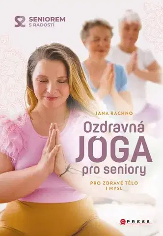 Joga, meditácia Ozdravná jóga pro seniory - Jana Rachno