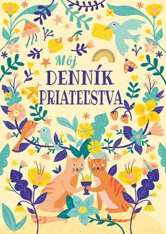 Pre deti a mládež - ostatné Môj denník priateľstva - Kolektív autorov,Olga Marčeková