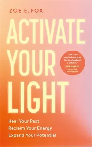 Ezoterika Activate Your Light - Zoe Fox