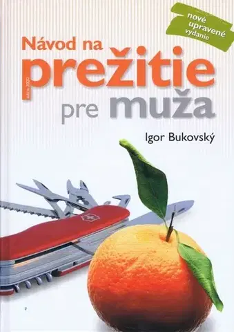 Zdravie, životný štýl - ostatné Návod na prežitie pre muža, 3.vydanie - Igor Bukovský
