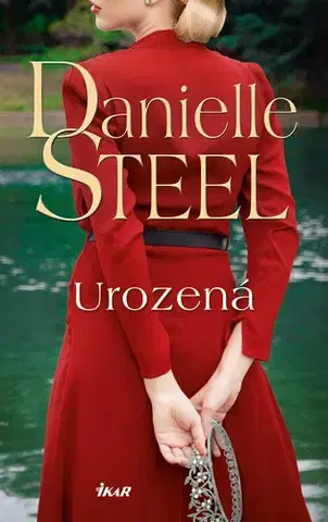 Romantická beletria Urozená - Danielle Steel