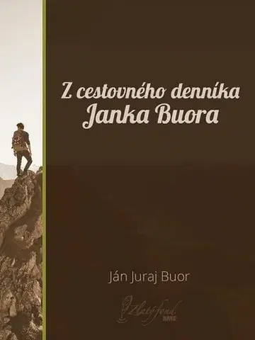 Slovenská beletria Z cestovného denníka Janka Buora - Ján Juraj Buor
