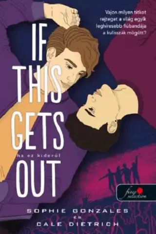 Young adults If This Gets Out - Ha ez kiderül - Sophie Gonzales,Cale Dietrich