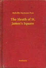 Svetová beletria The Sleuth of St. James's Square - Post Melville Davisson