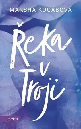 Beletria - ostatné Řeka v Troji - Marsha Kocábová