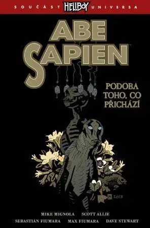 Komiksy Abe Sapien 4: Podoba toho, co přichází - Mike Mignola,Scott Allie,Max Fiumara,Sebastián Fiumara,Alexandra Niklíčková