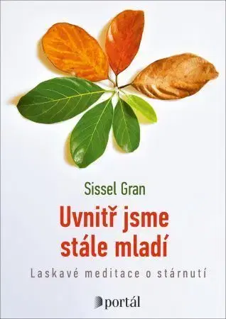 Psychológia, etika Uvnitř jsme stále mladí - Sissel Gran,Klára Winklerová