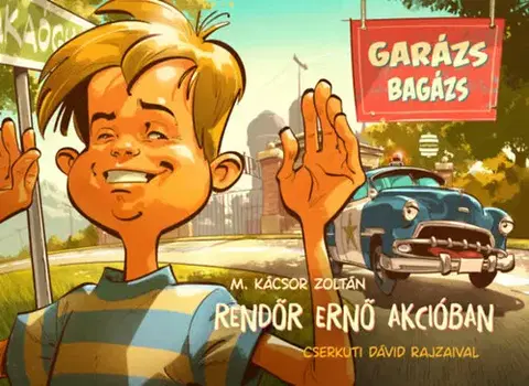 Rozprávky Rendőr Ernő akcióban - Garázs bagázs 4. - Zoltán M. Kácsor