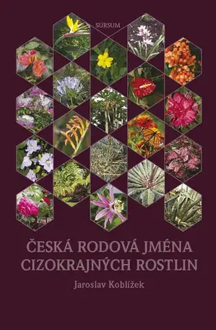 Biológia, fauna a flóra Česká rodová jména cizokrajných rostlin - Jaroslav Koblížek
