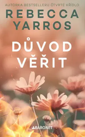 Romantická beletria Důvod věřit - Rebecca Yarros