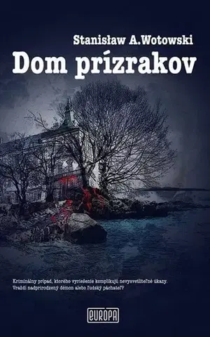 Detektívky, trilery, horory Dom prízrakov - Stanisław A. Wotowski