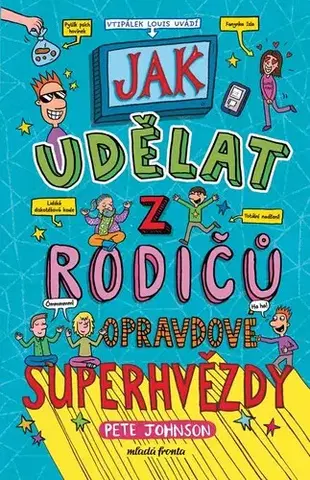 Pre deti a mládež - ostatné Jak udělat z rodičů opravdové superhvězdy - Pete Johnson