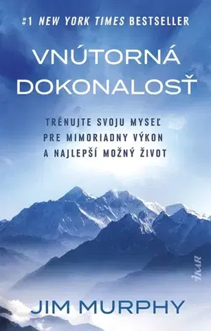 Rozvoj osobnosti Vnútorná dokonalosť: Natrénujte svoju myseľ pre mimoriadny výkon a najlepší možný život - Jim Murphy,Viera Zvadová
