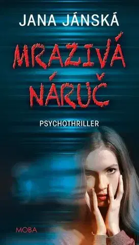 Detektívky, trilery, horory Mrazivá náruč - Jana Jánská