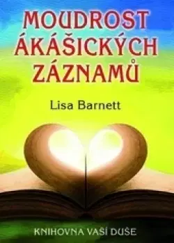 Ezoterika - ostatné Moudrost ákášických záznamů - Lisa Barnett