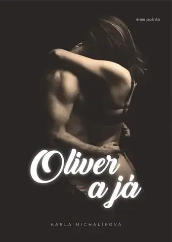 Romantická beletria Oliver a já - Karla Michalíková