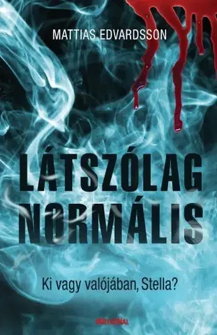 Detektívky, trilery, horory Látszólag normális - Mattias Edvardsson