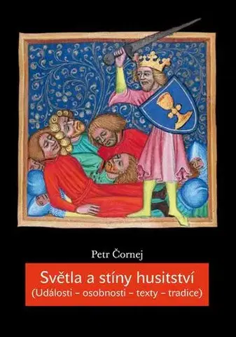 Svetové dejiny, dejiny štátov Světla a stíny husitství - Petr Čornej