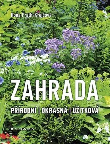 Záhrada - Ostatné Zahrada - přírodní, okrasná, užitková - Ilona Prath-Krejčová