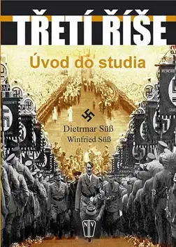 Druhá svetová vojna Třetí říše - Winfried Süß,Dietrmar Süß