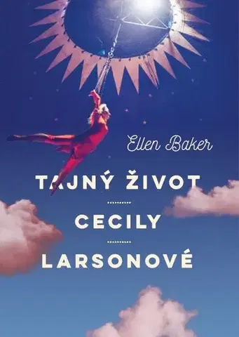 Romantická beletria Tajný život Cecily Larsonové - Ellen Baker