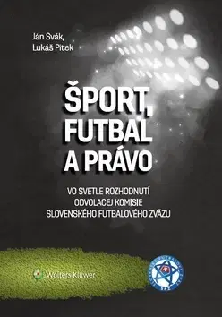 Občianske právo Šport, futbal a právo - Ján Svák,Lukáš Pitek