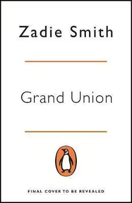 Cudzojazyčná literatúra Grand Union - Zadie Smith