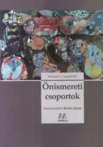 Psychológia, etika Önismereti csoportok - János Rudas