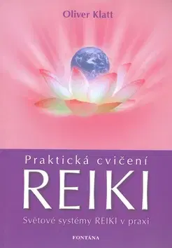 Masáže, wellnes, relaxácia Praktická cvičení Reiki - Oliver Klatt